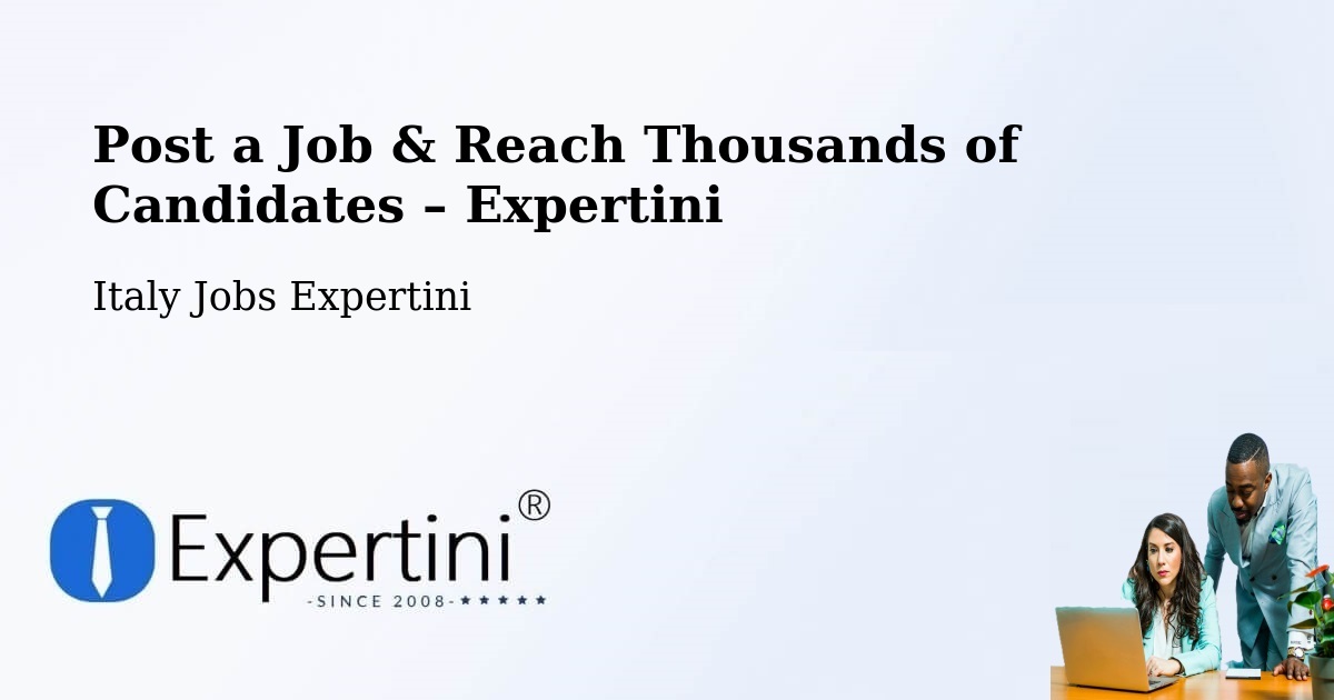 Post a Job in Oderzo – Hire the Right Talent - Oderzo, Italy Jobs Expertini