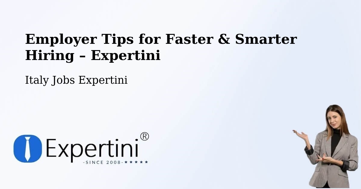 Employer Tips for Hiring & Recruitment – Oderzo - Oderzo, Italy Jobs Expertini