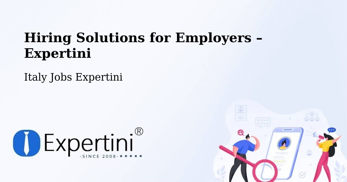 Hiring Solutions for Employers in Oderzo - Oderzo, Italy Jobs Expertini