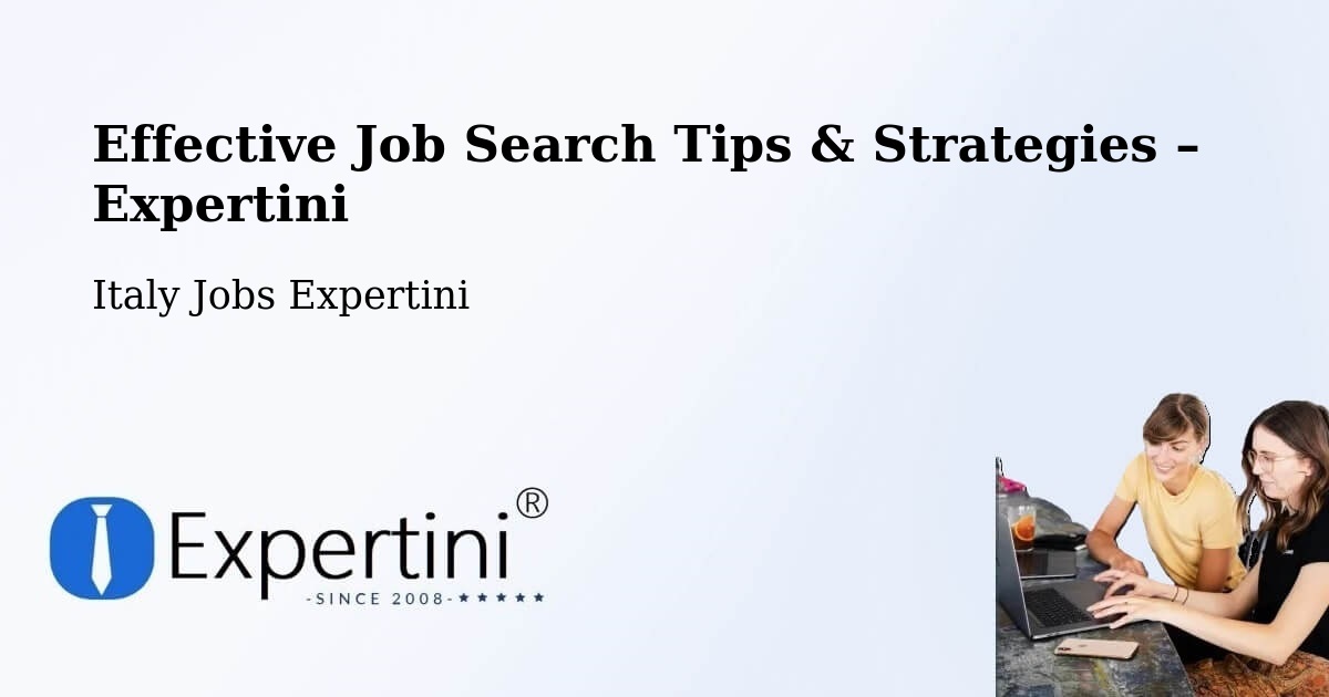 Job Search Tips & Strategies for Job Seekers – Oderzo - Oderzo, Italy Jobs Expertini