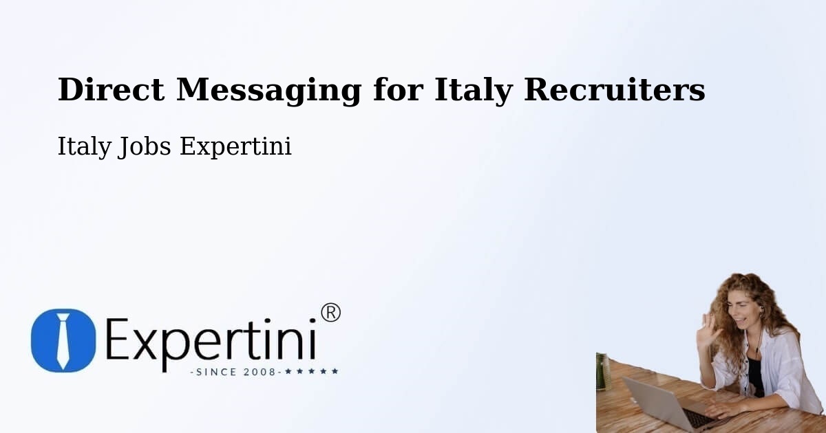 Recruiter Direct Messaging – Oderzo - Italy Jobs Expertini